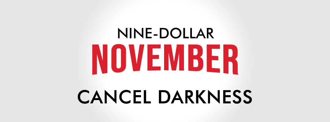 Cancel Darkness – Nine Dollar November