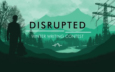 “Disupted” – Winter Writing Contest