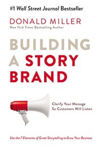 Building A Story Brand by Donald Miller